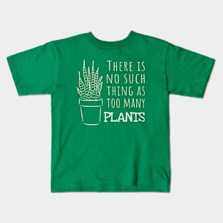 There is no such thing as too many PLANTS Kids T-Shirt